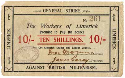 General Strike Against British Militarism 'The Workers of Limerick' Promise to pay the bearer 10 Shillings.