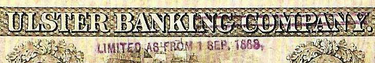 1883. Overprint on earlier-dated notes when the Ulster Bank converted to a Limited Company
